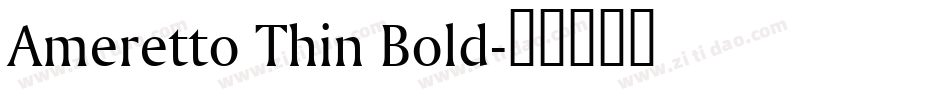 Ameretto Thin Bold字体转换